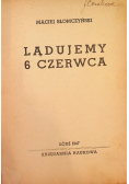 Lądujemy 6 czerwca 1947 r.