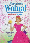 Nareszcie wolna Prosta metoda jak skutecznie rzucić palenie dla kobiet