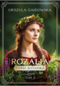 Córki botanika. Zielarki Tom 2 Rozalia