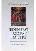 Jeden jest nasz Pan i Mistrz