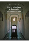Klatki schodowe w Poznaniu The staircases of Poznań  Centrum, Jeżyce, Łazarz