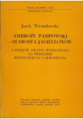 Ambroży Pampowski starosta Jagiellonów