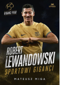 Robert Lewandowski. Sportowi giganci