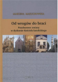 Od wrogów do braci