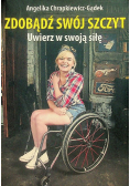 Zdobądź swój szczyt Uwierz w swoją siłę