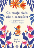 Co twoje ciało wie o szczęściu? jak poprzez ciało odmienić umysł