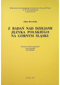 Z badań nad dziejami języka polskiego na Górny Śląsku