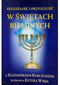 Przeszłość i przyszłość w świętach biblijnych