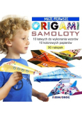Moje Pierwsze Origami - Samoloty