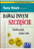 Dawaj innym szczęście