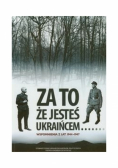 Za to że jesteś Ukraińcem Wspomnienia z lat 1944 - 1947