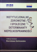 Instytucjonalne zdrowotne i społeczne determinanty niepełnosprawności