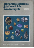 Obróbka kamieni jubilerskich i ozdobnych