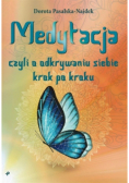 Medytacja czyli o odkrywaniu siebie krok po kroku