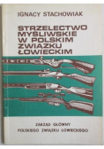 Strzelectwo myśliwskie w polskim związku łowieckim