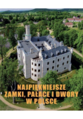 Najpiękniejsze zamki pałace i dwory w Polsce