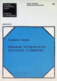 Prace komisji Filologii Klasycznej Tom 16 Program wychowawczy Plutarcha z Cheronei