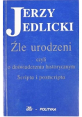 Źle urodzeni czyli o doświadczeniu historycznym scripta i postscripta