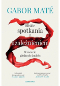 Bliskie spotkania z uzależnieniem W świecie głodnych duchów