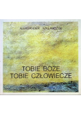 Szklarczyk Aleksander - Tobie Boże. Tobie człowiecze