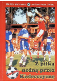 Z piłką nożną przez Kielecczyznę