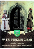 W tej pięknej ziemi. Gmina Zielonki, od średniowiecza do czasów współczesnych