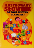 Ilustrowany słownik ortograficzny dla dzieci