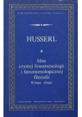 Idee czystej fenomenologii i fenomenologicznej  filozofii