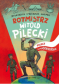 Rotmisrz Pilecki Polscy superbohaterowie