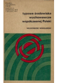Typowe środowiska wychowawcze współczesnej Polski