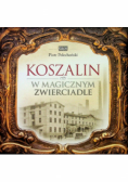 Koszalin w magicznym zwierciadle