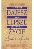 Im więcej dajesz tym lepsze jest twoje życie