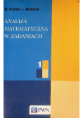 Analiza matematyczna w zadaniach Tom 1