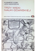Trzy wieki nauki gdańskiej