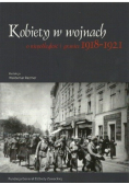 Kobiety w wojnach o niepodległość i granice 1918 - 1921