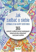 Jak zadbać o siebie Afirmacje na każdy dzień roku