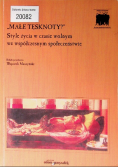 Małe tęsknoty Style życia w czasie wolnym we współczesnym społeczeństwie
