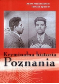 Kryminalna historia Poznania Autograf autora