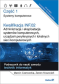 Kwalifikacja INF.02. Administracja i eksploatacja systemów komputerowych, urządzeń peryferyjnych Część 1