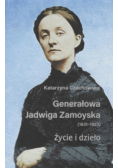 Generałowa Jadwiga Zamoyska (1831-1923) Życie i dzieło