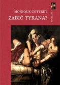 Zabić tyrana Tyranobójstwo w Europie