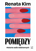 Pomiędzy. Historie osób niebinarnych