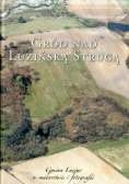 Gród nad Luzińską Strugą