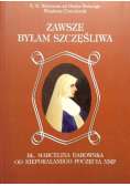 Zawsze byłam szczęśliwa