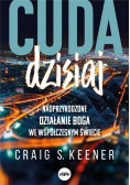 Cuda dzisiaj. Nadprzyrodzone działanie Boga