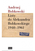 Listy do Aleksandra Bobkowskiego 1940 1961