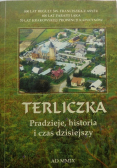 Terliczka pradzieje, historia i czas dzisiejszy