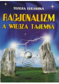 Racjonalizm a wiedza tajemna. Czy jesteśmy ogłupiani?