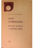 Rany symboliczne rytuały inicjacji i zazdrość męska