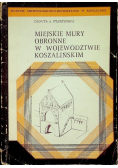 Miejskie mury obronne w województwie koszlaińskim